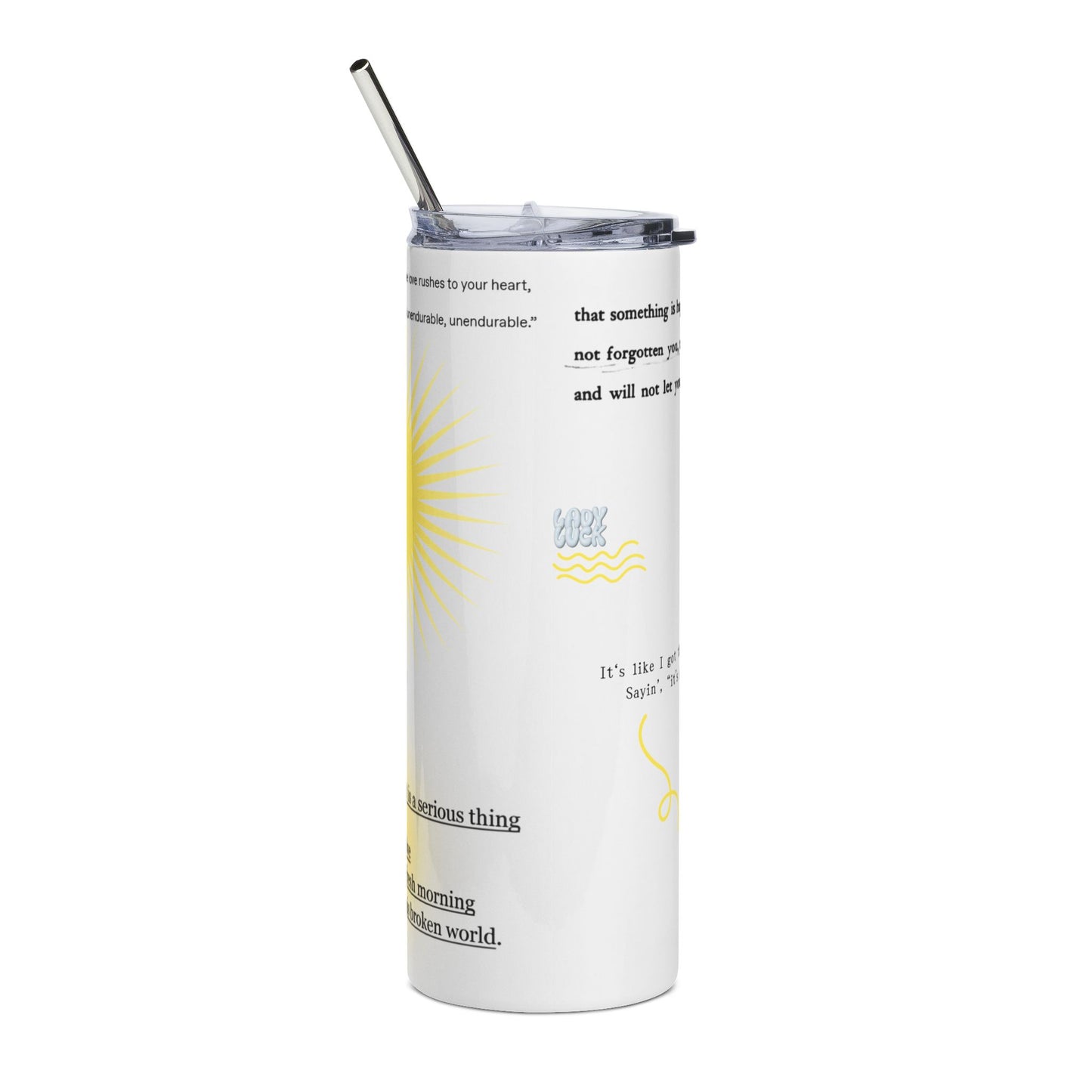 to be alive. stainless steel tumbler