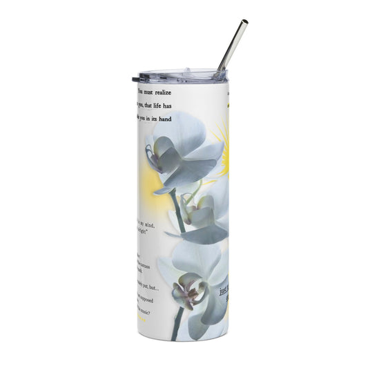 to be alive. stainless steel tumbler